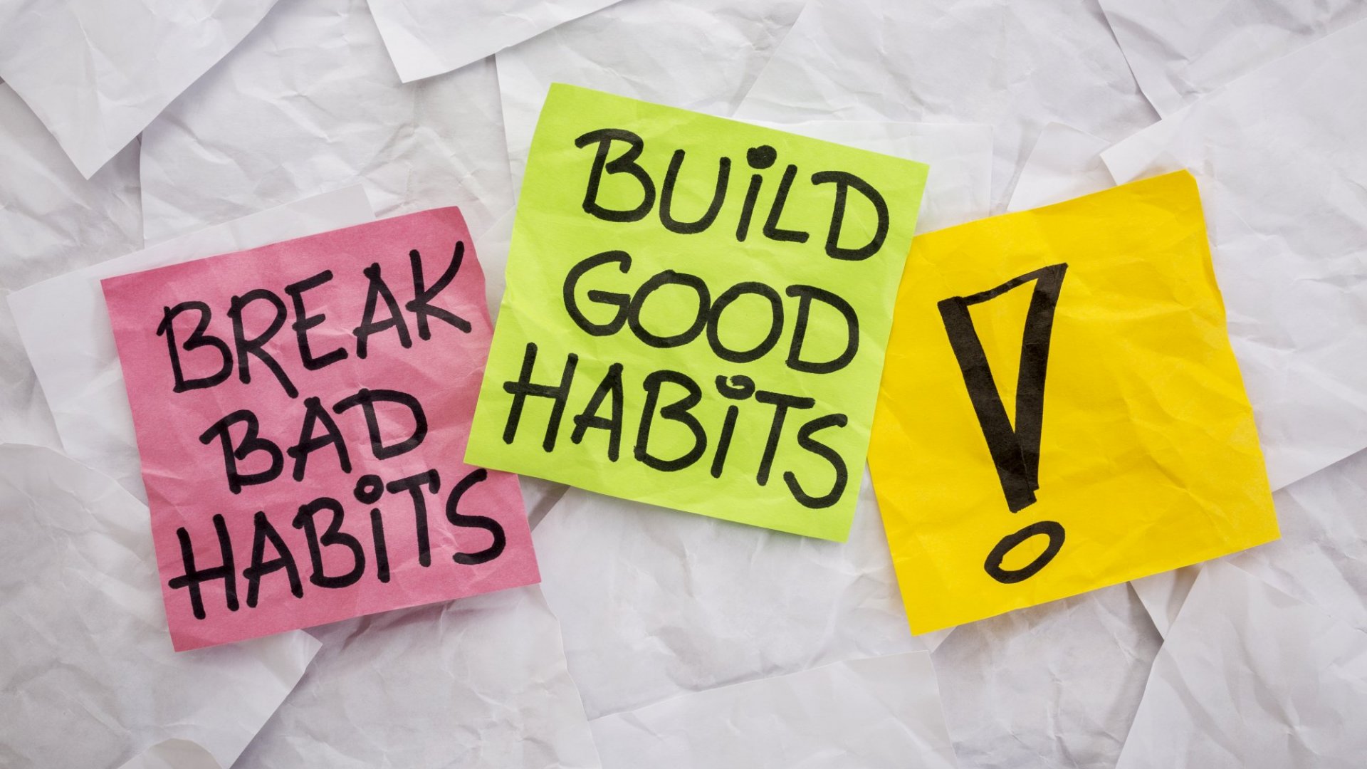 We are our habits.